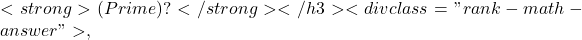 <strong> एक अभाज्य (Prime) संख्या है?</strong></h3><div class="rank-math-answer">नहीं,