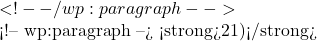 का मान ज्ञात करो। <!-- /wp:paragraph -->  <!-- wp:paragraph --> <strong>21)</strong>
