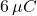 6\,\mu C
