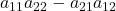 a_{11}a_{22} - a_{21}a_{12}