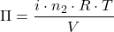 \[\Pi = \frac{i \cdot n_2 \cdot R \cdot T}{V}\]