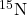 ^{15}\text{N}
