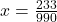 x = \frac{233}{990}
