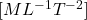 [ML^{-1}T^{-2}]