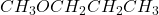 CH_{3}OCH_{2}CH_{2}CH_{3}