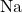 \text{Na}