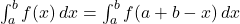 \int_a^b f(x) \, dx = \int_a^b f(a+b-x) \, dx