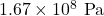 1.67 \times 10^8 \text{ Pa}
