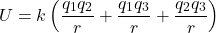 \[ U=k\left(\frac{q_1q_2}{r}+\frac{q_1q_3}{r}+\frac{q_2q_3}{r}\right) \]