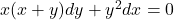x(x+y)dy + y^2 dx = 0