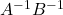 A^{-1}B^{-1}
