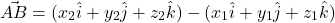 \[\vec{AB} = (x_2\hat{i} + y_2\hat{j} + z_2\hat{k}) - (x_1\hat{i} + y_1\hat{j} + z_1\hat{k})\]