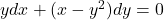 y dx + (x - y^2) dy = 0