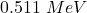 0.511~MeV