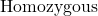 \text{Homozygous}