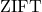 \text{ZIFT}