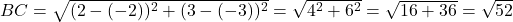 BC = \sqrt{(2 - (-2))^2 + (3 - (-3))^2} = \sqrt{4^2 + 6^2} = \sqrt{16+36} = \sqrt{52}