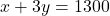x + 3y = 1300
