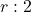 r : 2