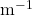 \text{m}^{-1}