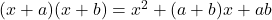 (x+a)(x+b) = x^2 + (a+b)x + ab