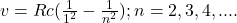 v = Rc (\frac{1}{1^2} - \frac{1}{n^2}); n = 2,3,4,....