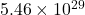 5.46 \times 10^{29}