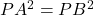 PA^2 = PB^2