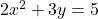 2x^2+3y=5