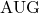 \text{AUG}