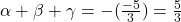 \alpha + \beta + \gamma = -(\frac{-5}{3}) = \frac{5}{3}