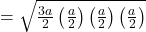 = \sqrt{\frac{3a}{2} \left(\frac{a}{2}\right) \left(\frac{a}{2}\right) \left(\frac{a}{2}\right)}