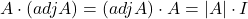 A \cdot (adjA) = (adjA) \cdot A = |A| \cdot I