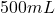 500mL