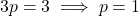 3p = 3 \implies p = 1