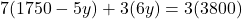 7(1750 - 5y) + 3(6y) = 3(3800)