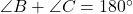 \angle B + \angle C = 180^\circ