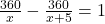\frac{360}{x} - \frac{360}{x + 5} = 1