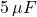 5\,\mu F