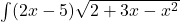 \int(2x-5)\sqrt{2+3x-x^2}