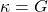 \kappa = G