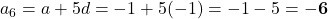 a_6 = a + 5d = -1 + 5(-1) = -1 - 5 = \mathbf{-6}