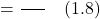 \[\text{मोलरता} = \frac{\text{विलेय के मोल}}{\text{विलयन का लीटर में आयतन}} \quad (1.8)\]
