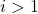 i > 1