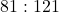 81:121