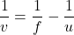 \[\frac{1}{v} = \frac{1}{f} - \frac{1}{u}\]