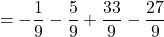 \[= -\frac{1}{9} - \frac{5}{9} + \frac{33}{9} - \frac{27}{9}\]