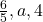 \frac{6}{5}, a, 4