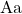 \text{Aa}