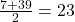 \frac{7 + 39}{2} = 23